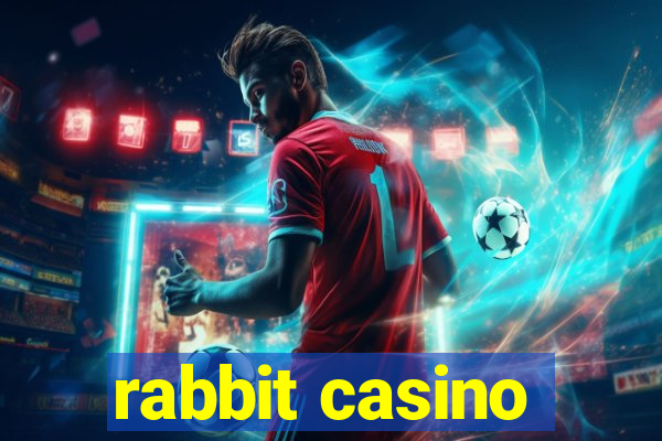 rabbit casino